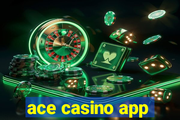 ace casino app