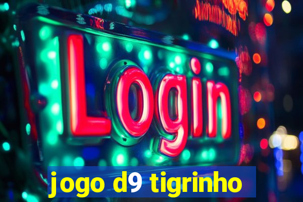 jogo d9 tigrinho