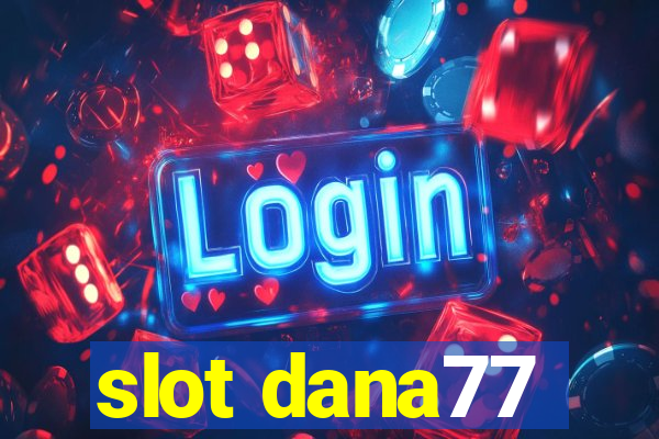 slot dana77