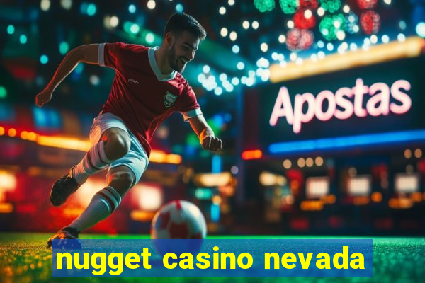 nugget casino nevada