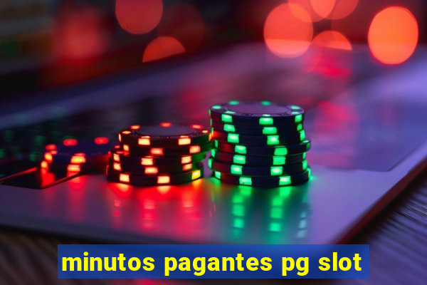 minutos pagantes pg slot