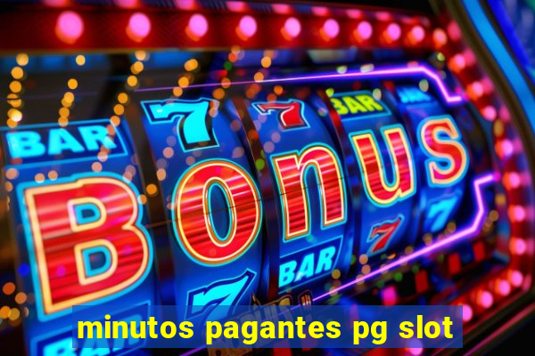 minutos pagantes pg slot