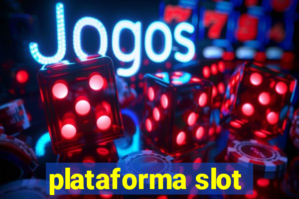 plataforma slot