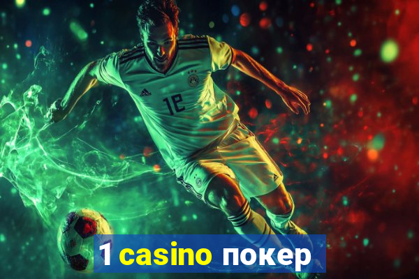 1 casino покер