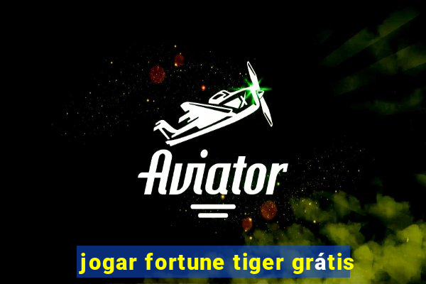 jogar fortune tiger grátis