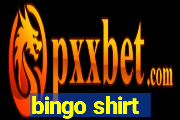 bingo shirt