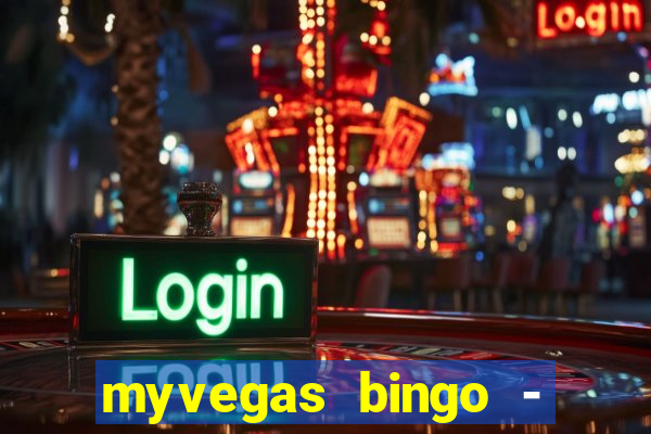 myvegas bingo - bingo games