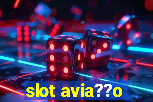 slot avia??o