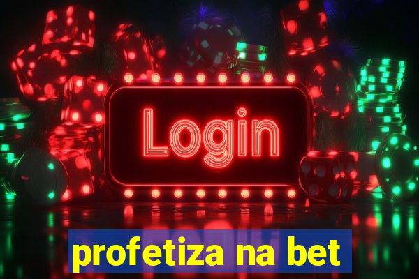 profetiza na bet