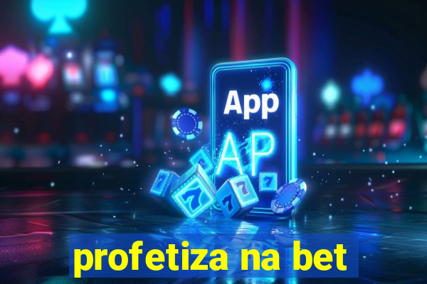 profetiza na bet