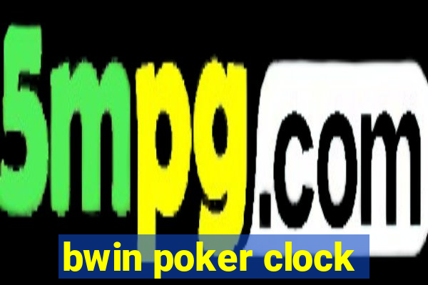 bwin poker clock