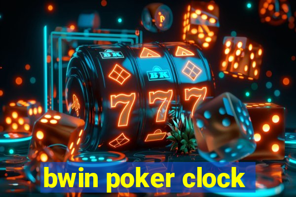 bwin poker clock