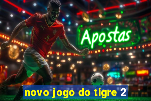 novo jogo do tigre 2