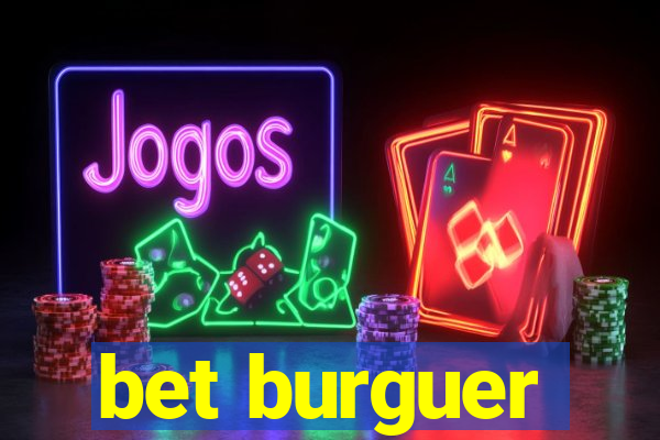 bet burguer