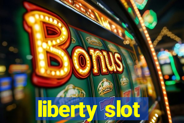 liberty slot