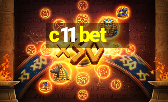 c11 bet