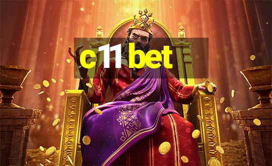 c11 bet