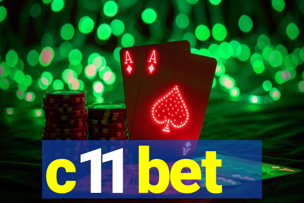 c11 bet