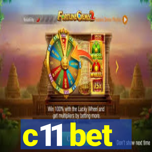 c11 bet