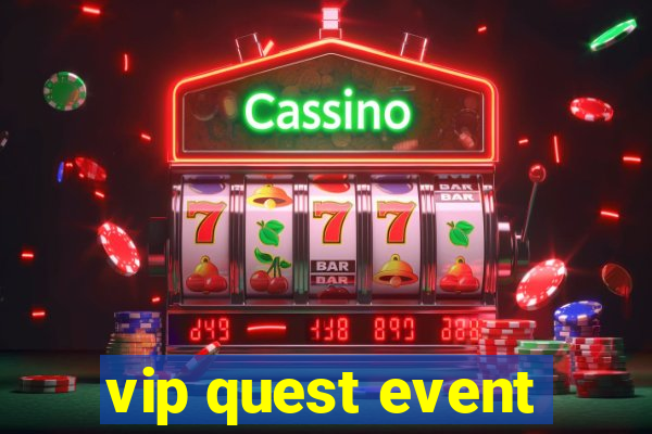 vip quest event