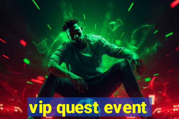 vip quest event