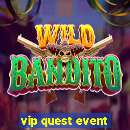 vip quest event