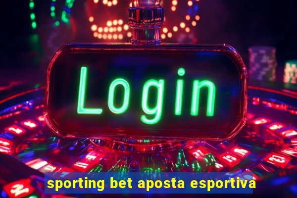 sporting bet aposta esportiva