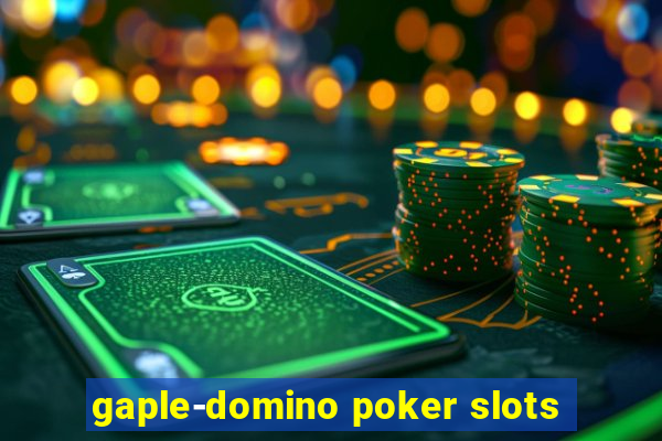 gaple-domino poker slots