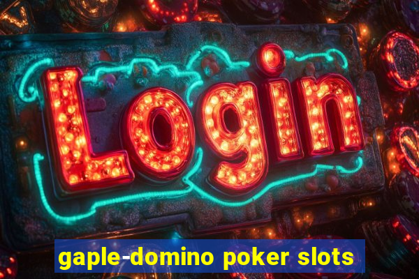 gaple-domino poker slots