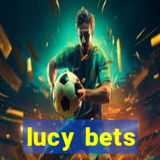 lucy bets