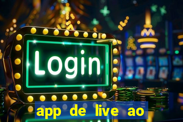 app de live ao vivo 18