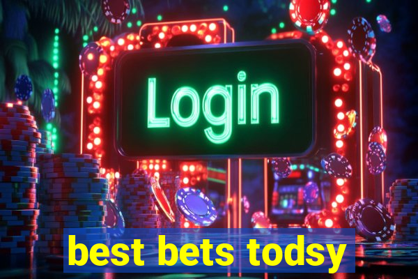 best bets todsy