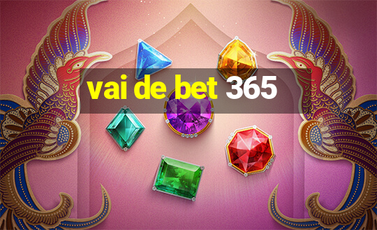 vai de bet 365