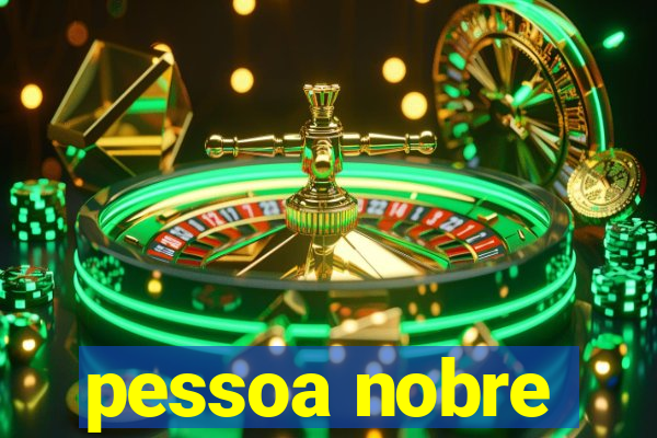 pessoa nobre