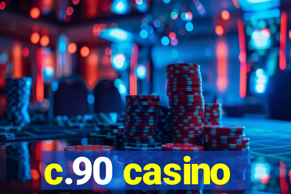 c.90 casino