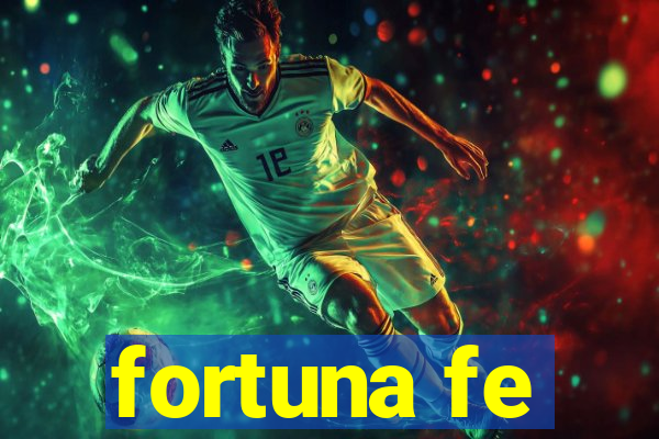 fortuna fe