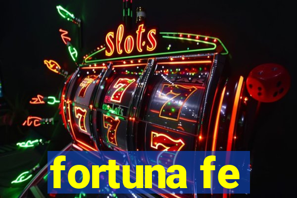 fortuna fe