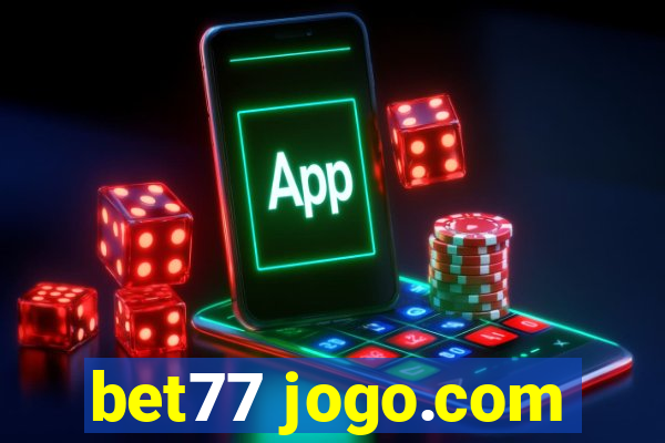 bet77 jogo.com