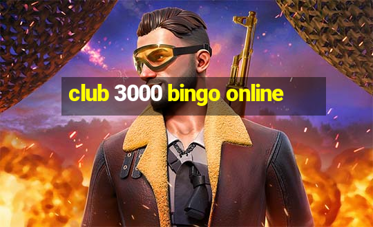 club 3000 bingo online