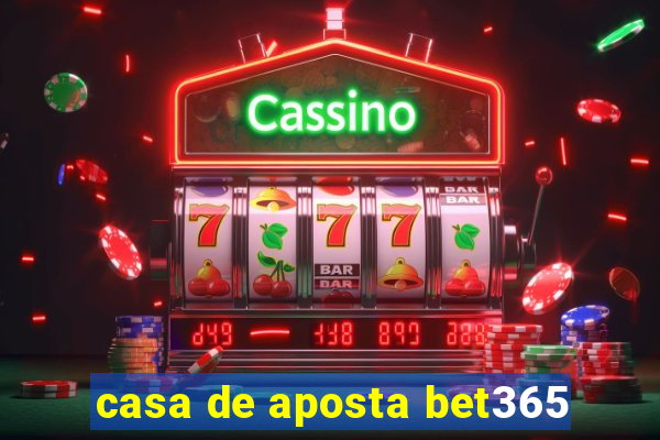 casa de aposta bet365