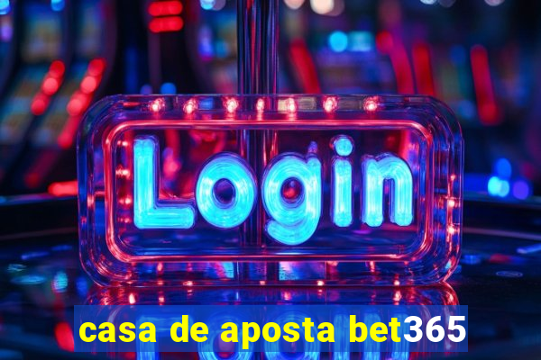 casa de aposta bet365