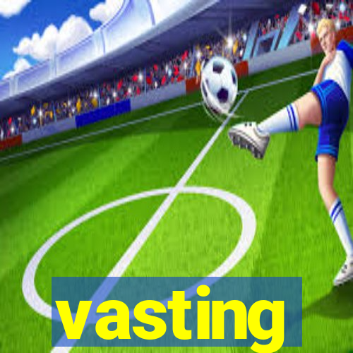 vasting