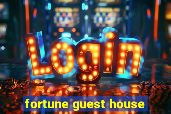 fortune guest house