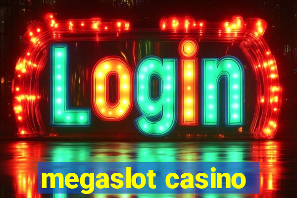 megaslot casino