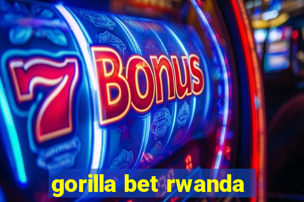 gorilla bet rwanda