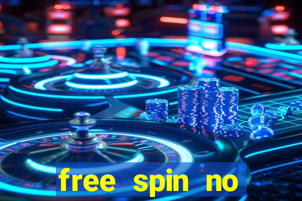 free spin no deposit casinos