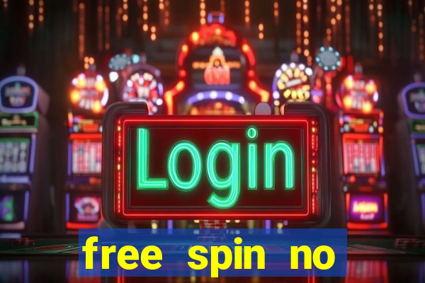 free spin no deposit casinos