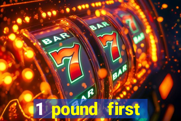 1 pound first deposit casino