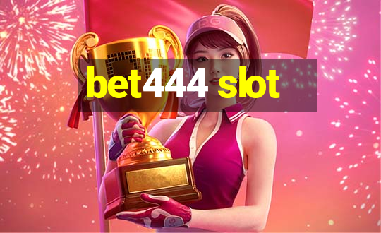 bet444 slot