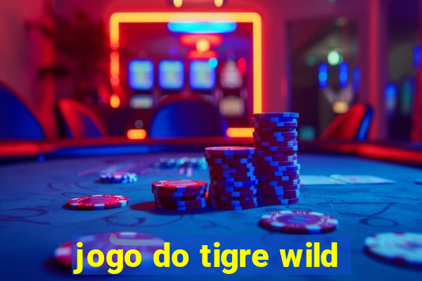 jogo do tigre wild